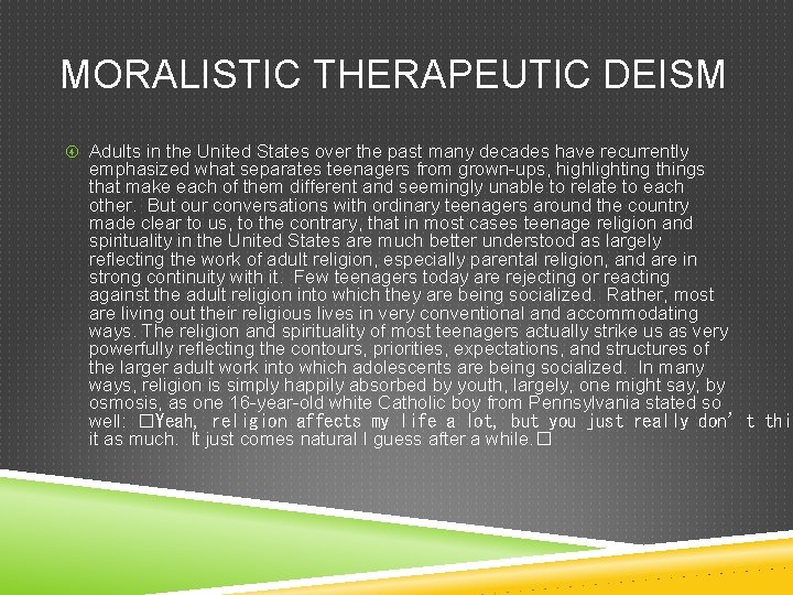 MORALISTIC THERAPEUTIC DEISM Adults in the United States over the past many decades have