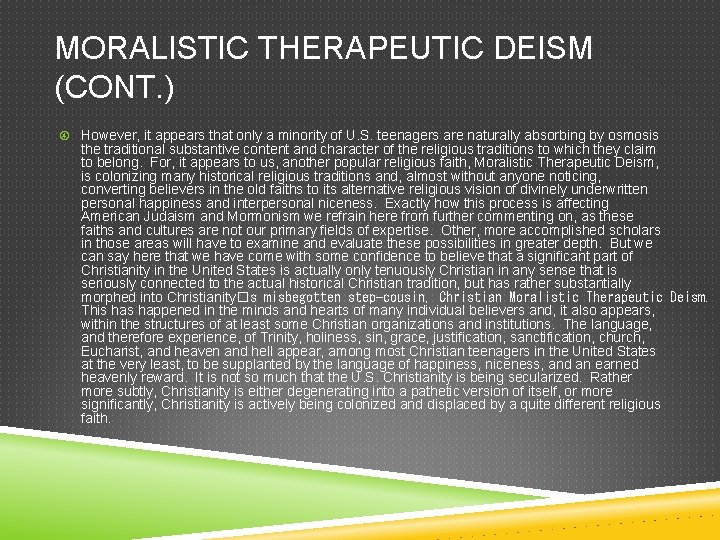 MORALISTIC THERAPEUTIC DEISM (CONT. ) However, it appears that only a minority of U.