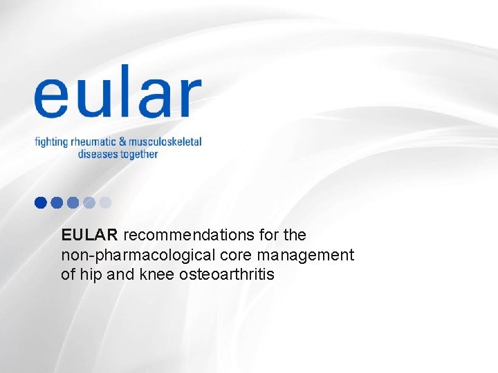 EULAR recommendations for the non-pharmacological core management of hip and knee osteoarthritis 
