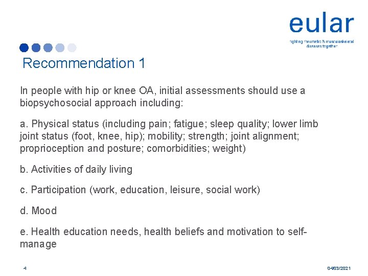 Recommendation 1 In people with hip or knee OA, initial assessments should use a