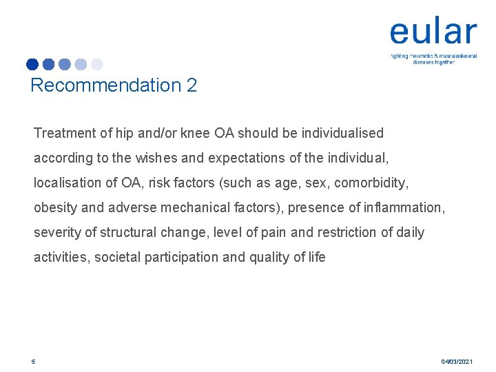 Recommendation 2 Treatment of hip and/or knee OA should be individualised according to the