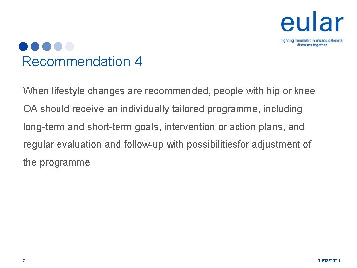 Recommendation 4 When lifestyle changes are recommended, people with hip or knee OA should