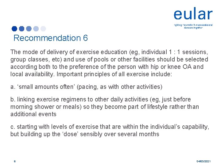Recommendation 6 The mode of delivery of exercise education (eg, individual 1 : 1