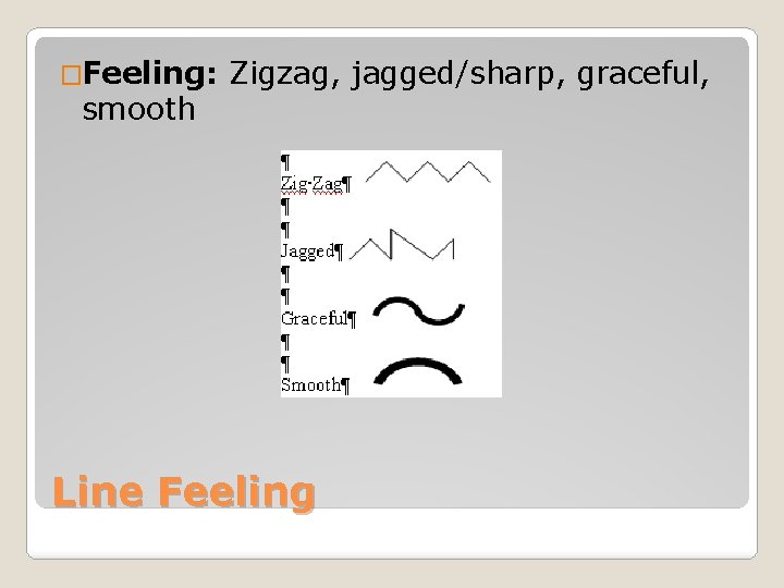 �Feeling: smooth Zigzag, jagged/sharp, graceful, Line Feeling 