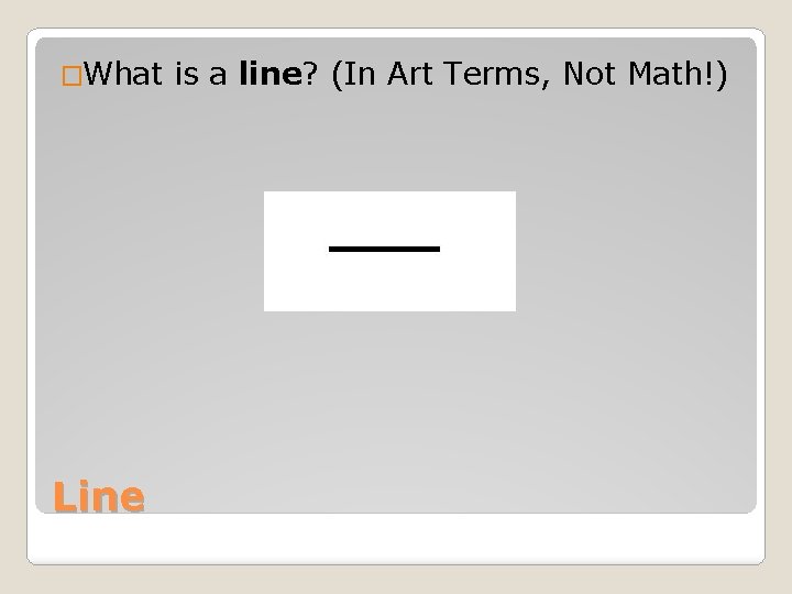 �What Line is a line? (In Art Terms, Not Math!) 