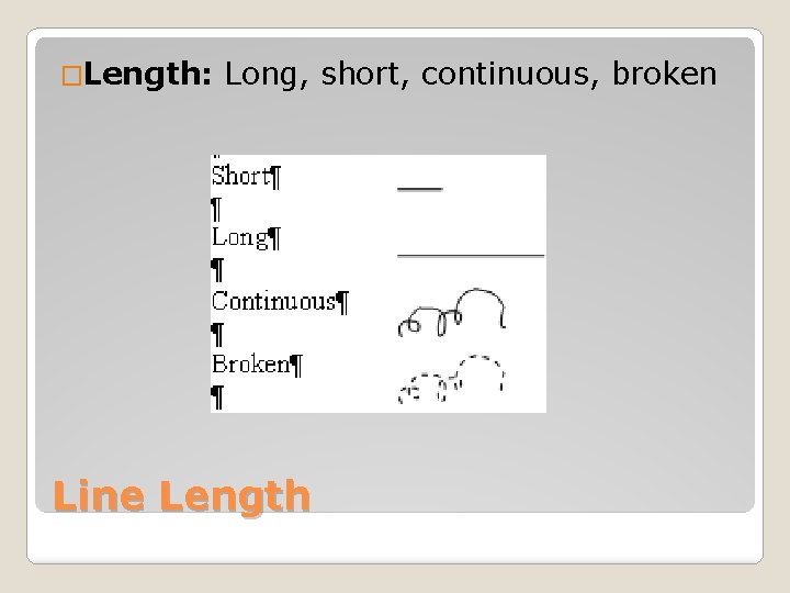 �Length: Long, short, continuous, broken Line Length 