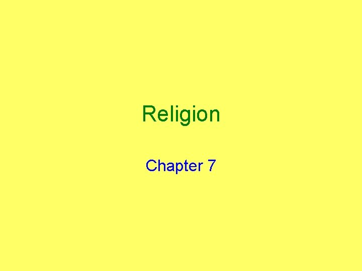 Religion Chapter 7 Religion Chapter 7