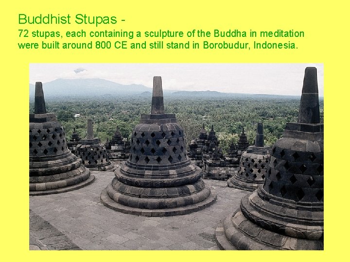 Buddhist Stupas 72 stupas, each containing a sculpture of the Buddha in meditation were Buddhist Stupas 72 stupas, each containing a sculpture of the Buddha in meditation were