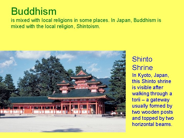 Buddhism is mixed with local religions in some places. In Japan, Buddhism is mixed Buddhism is mixed with local religions in some places. In Japan, Buddhism is mixed