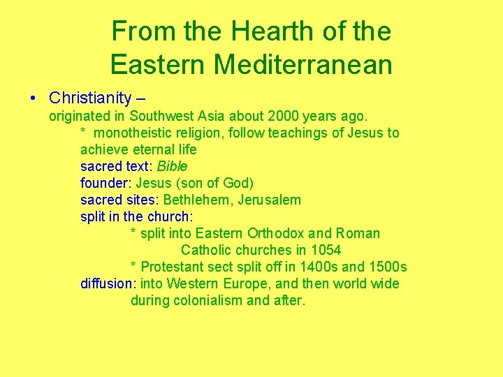 From the Hearth of the Eastern Mediterranean • Christianity – originated in Southwest Asia