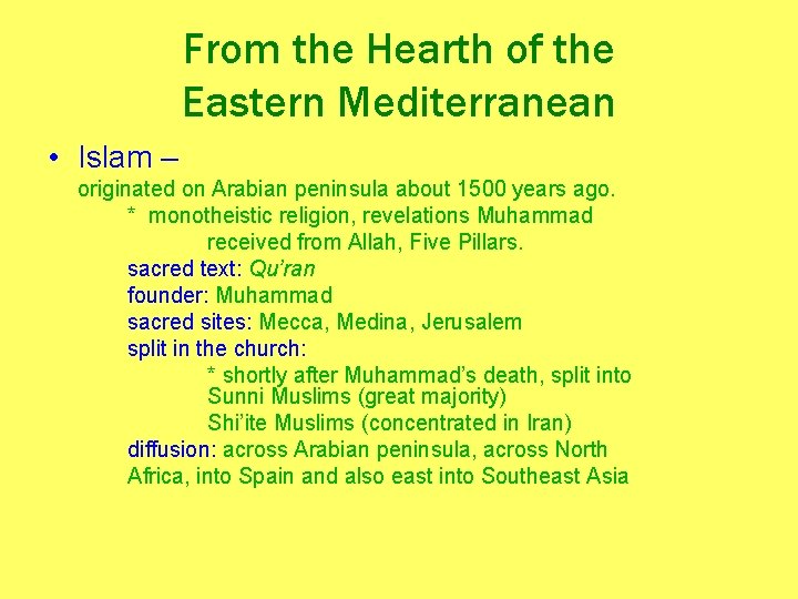 From the Hearth of the Eastern Mediterranean • Islam – originated on Arabian peninsula