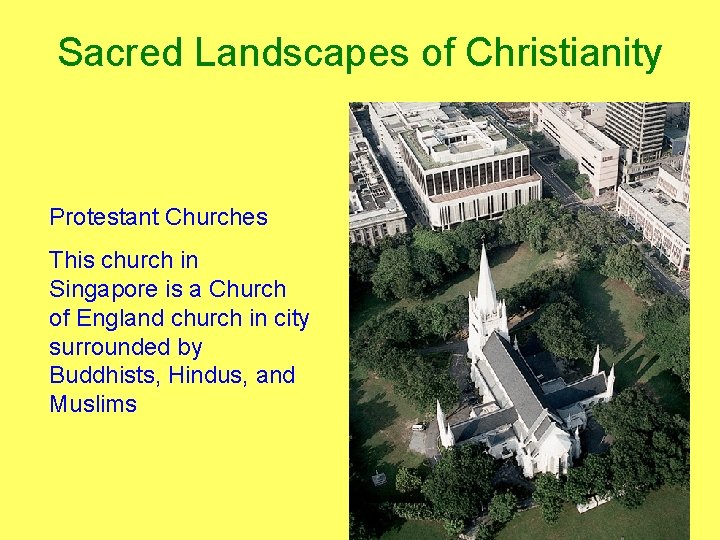 Sacred Landscapes of Christianity Protestant Churches This church in Singapore is a Church of