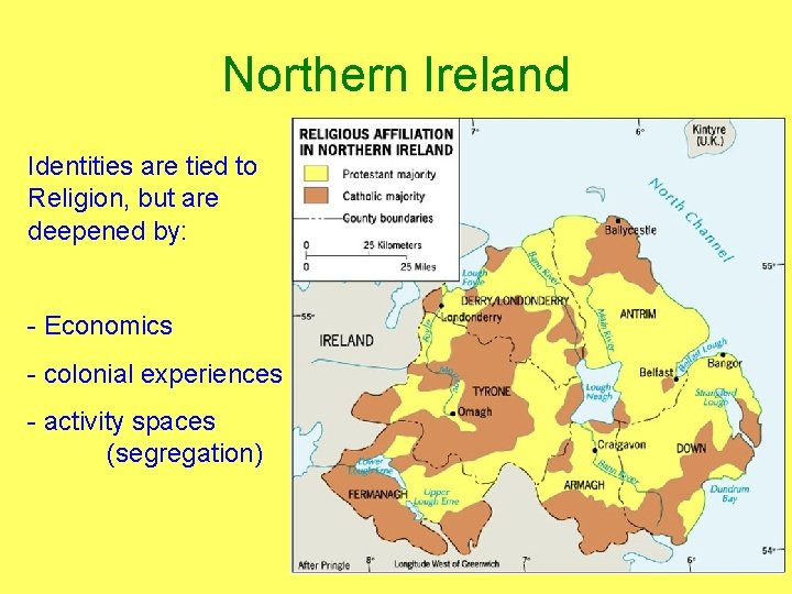 Northern Ireland Identities are tied to Religion, but are deepened by: - Economics - Northern Ireland Identities are tied to Religion, but are deepened by: - Economics -