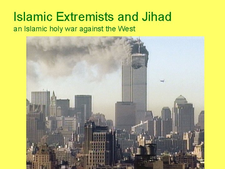 Islamic Extremists and Jihad an Islamic holy war against the West Islamic Extremists and Jihad an Islamic holy war against the West