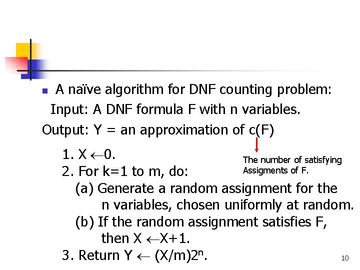 A naïve algorithm for DNF counting problem: Input: A DNF formula F with n