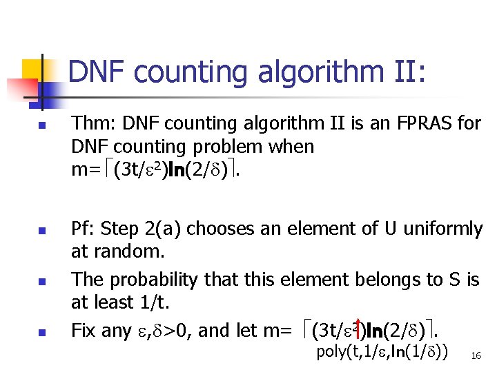 DNF counting algorithm II: n n Thm: DNF counting algorithm II is an FPRAS