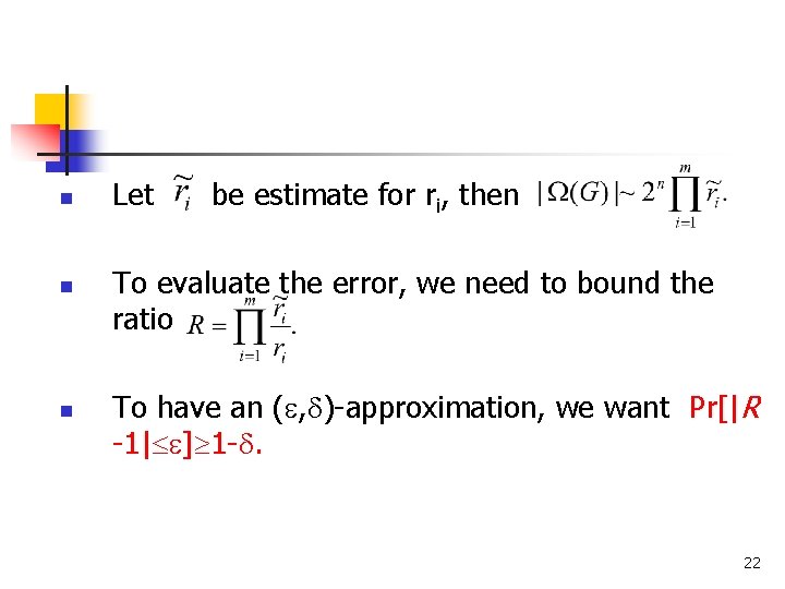 n n n Let be estimate for ri, then To evaluate the error, we