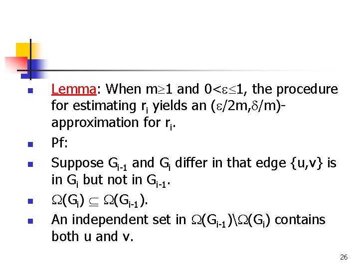 n n n Lemma: When m 1 and 0< 1, the procedure for estimating