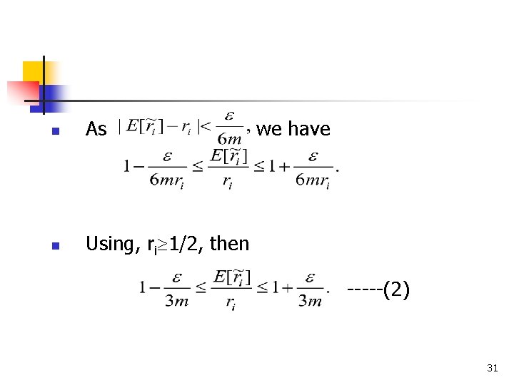 n As n Using, ri 1/2, then we have -----(2) 31 