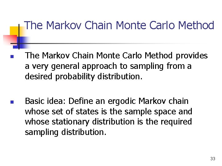 The Markov Chain Monte Carlo Method n n The Markov Chain Monte Carlo Method