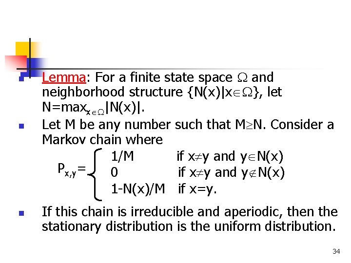 n n n Lemma: For a finite state space and neighborhood structure {N(x)|x },