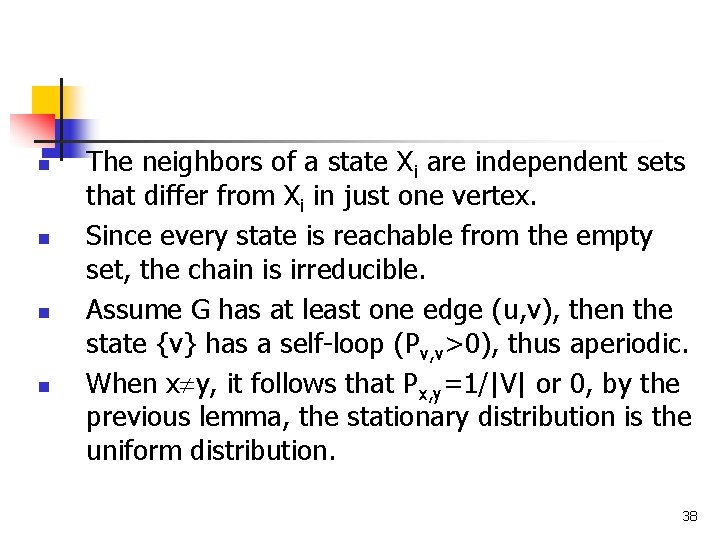 n n The neighbors of a state Xi are independent sets that differ from