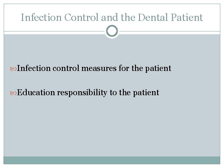 Infection Control and the Dental Patient Infection control measures for the patient Education responsibility