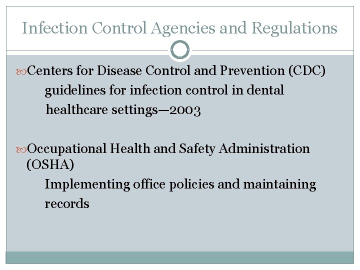 Infection Control Agencies and Regulations Centers for Disease Control and Prevention (CDC) guidelines for