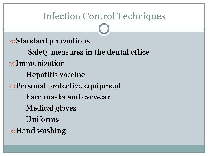 Infection Control Techniques Standard precautions Safety measures in the dental office Immunization Hepatitis vaccine