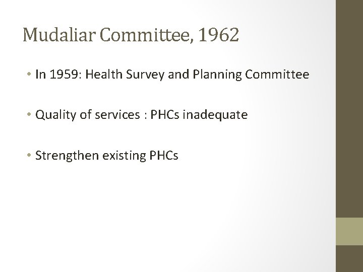 Mudaliar Committee, 1962 • In 1959: Health Survey and Planning Committee • Quality of