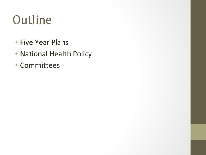Outline • Five Year Plans • National Health Policy • Committees 