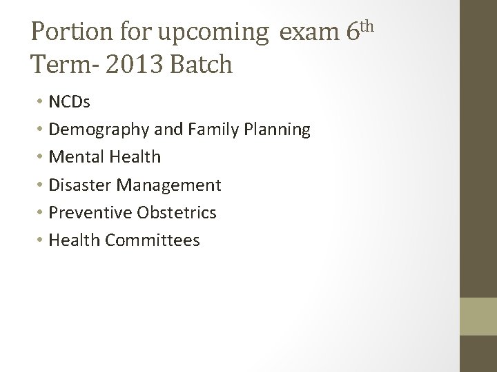 Portion for upcoming exam 6 th Term- 2013 Batch • NCDs • Demography and