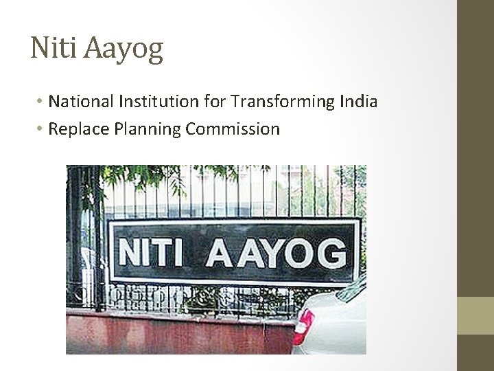 Niti Aayog • National Institution for Transforming India • Replace Planning Commission 