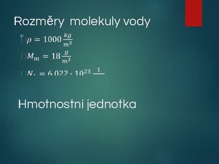 Rozměry molekuly vody Hmotnostní jednotka 