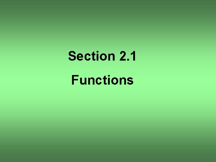 Section 2. 1 Functions 