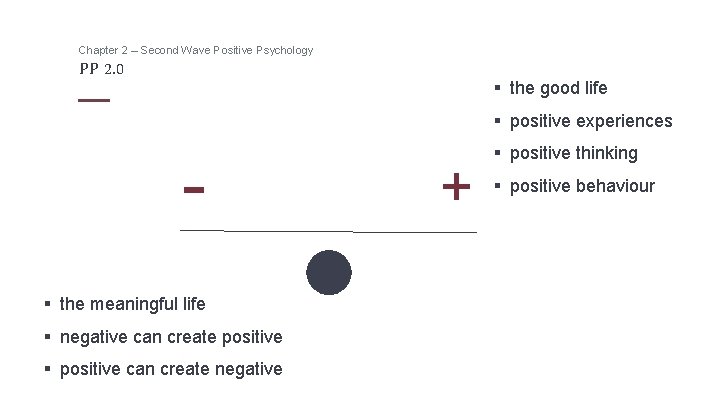 Chapter 2 – Second Wave Positive Psychology PP 2. 0 § the good life