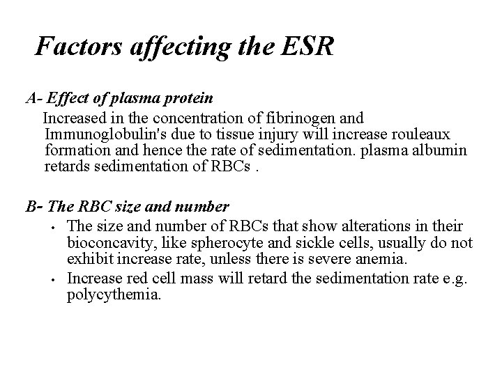 Factors affecting the ESR A- Effect of plasma protein Increased in the concentration of