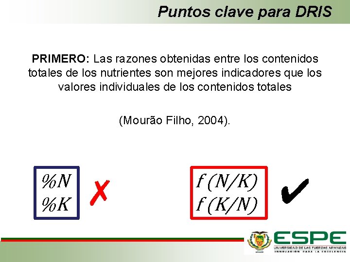 Puntos clave para DRIS PRIMERO: Las razones obtenidas entre los contenidos totales de los