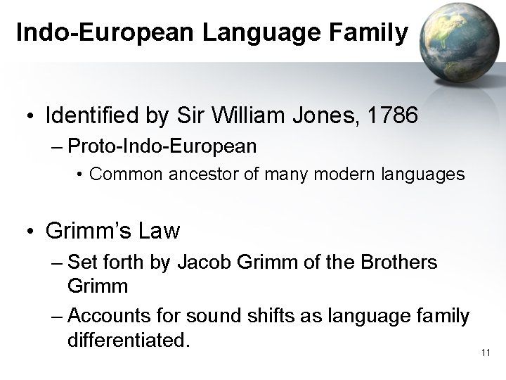 Indo-European Language Family • Identified by Sir William Jones, 1786 – Proto-Indo-European • Common Indo-European Language Family • Identified by Sir William Jones, 1786 – Proto-Indo-European • Common