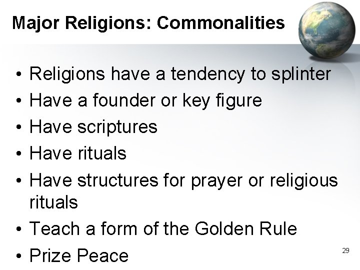 Major Religions: Commonalities • • • Religions have a tendency to splinter Have a Major Religions: Commonalities • • • Religions have a tendency to splinter Have a