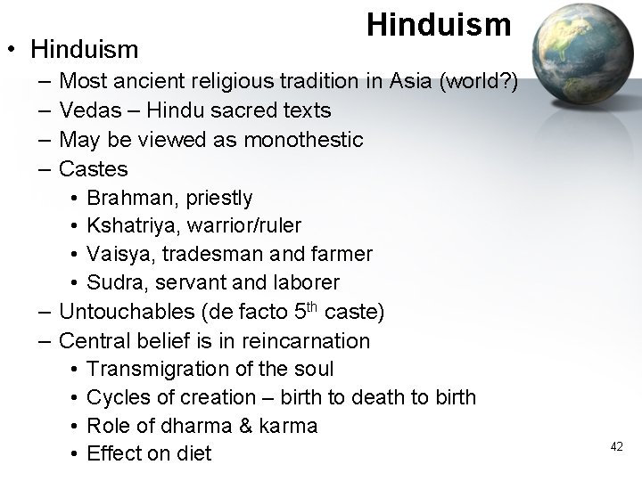 • Hinduism – – Most ancient religious tradition in Asia (world? ) Vedas • Hinduism – – Most ancient religious tradition in Asia (world? ) Vedas