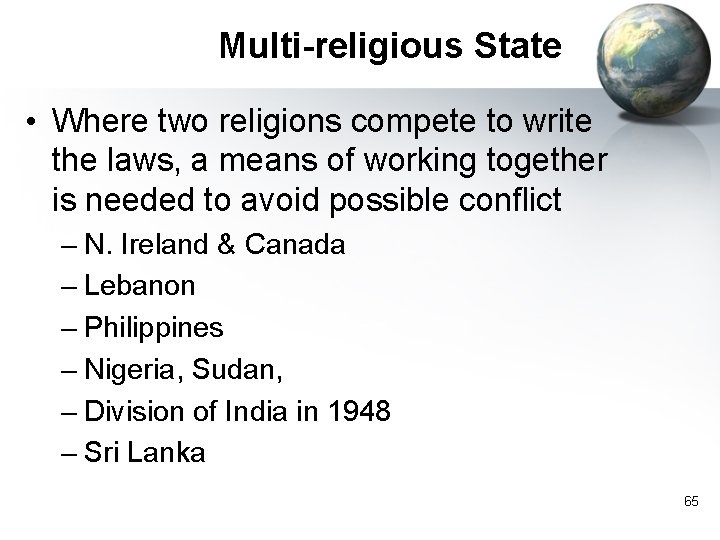 Multi-religious State • Where two religions compete to write the laws, a means of Multi-religious State • Where two religions compete to write the laws, a means of