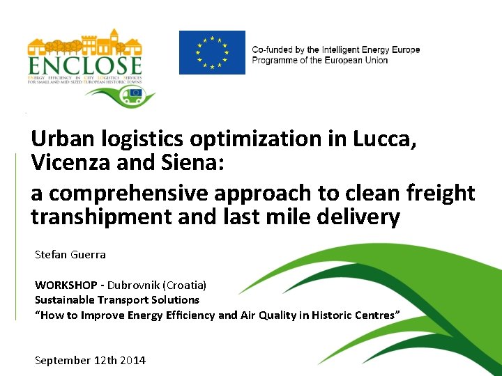 Urban logistics optimization in Lucca, Vicenza and Siena: a comprehensive approach to clean freight