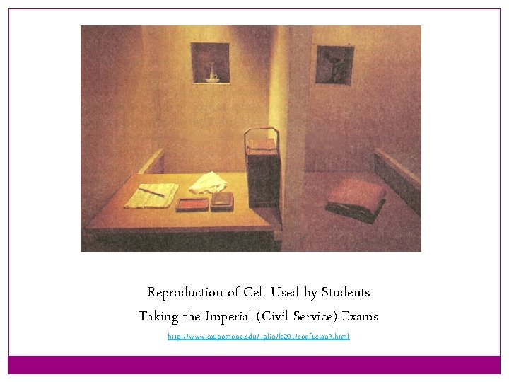 Reproduction of Cell Used by Students Taking the Imperial (Civil Service) Exams http: //www. Reproduction of Cell Used by Students Taking the Imperial (Civil Service) Exams http: //www.