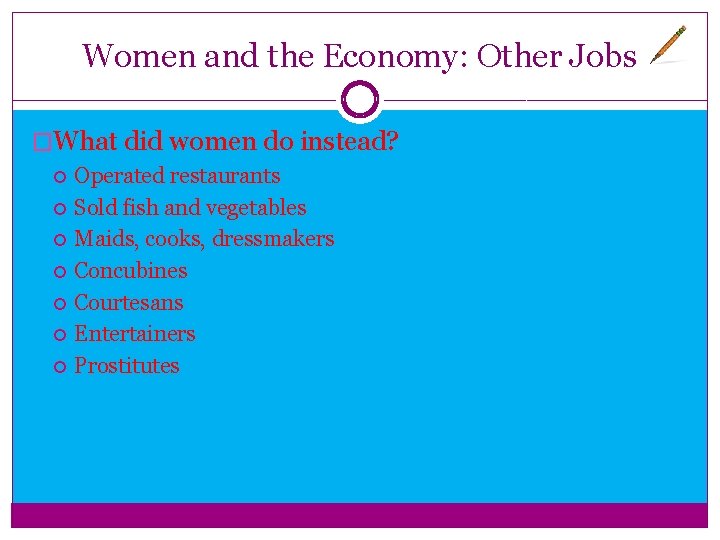 Women and the Economy: Other Jobs �What did women do instead? Operated restaurants Sold Women and the Economy: Other Jobs �What did women do instead? Operated restaurants Sold