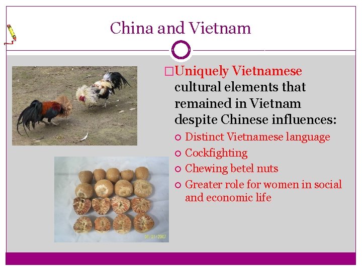 China and Vietnam �Uniquely Vietnamese cultural elements that remained in Vietnam despite Chinese influences: China and Vietnam �Uniquely Vietnamese cultural elements that remained in Vietnam despite Chinese influences: