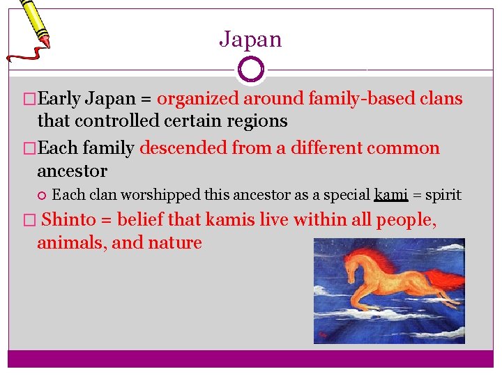 Japan �Early Japan = organized around family-based clans that controlled certain regions �Each family Japan �Early Japan = organized around family-based clans that controlled certain regions �Each family