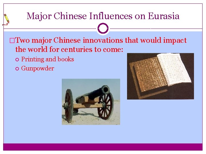 Major Chinese Influences on Eurasia �Two major Chinese innovations that would impact the world Major Chinese Influences on Eurasia �Two major Chinese innovations that would impact the world