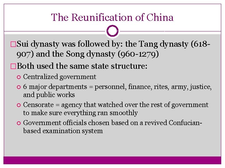 The Reunification of China �Sui dynasty was followed by: the Tang dynasty (618 - The Reunification of China �Sui dynasty was followed by: the Tang dynasty (618 -