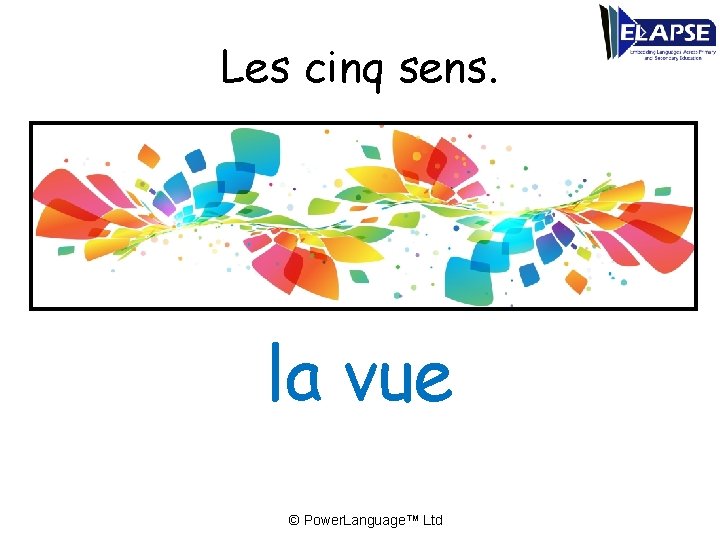 Les cinq sens. la vue © Power. Language™ Ltd 